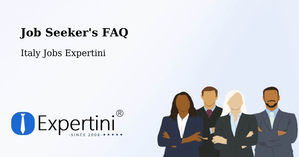 Job Seeker FAQ – Viano - Italy Jobs Expertini
